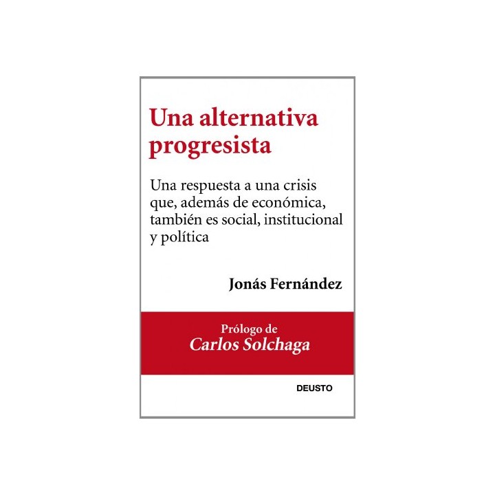 Una alternativa progresista una respuesta a la crisis económica e institucional de España